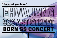 EHWAJANG 326 ART STREET, BORN SS CONCERT