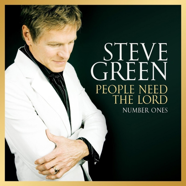 Steve Green - People Need the Lord No.1